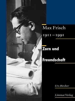 cover image of Zorn und Freundschaft. Max Frisch 1911-1991